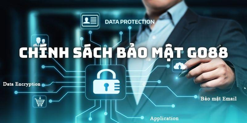 Các quy định trong Chính sách bảo mật Go88 của nhà cái Chính sách bảo mật Go88