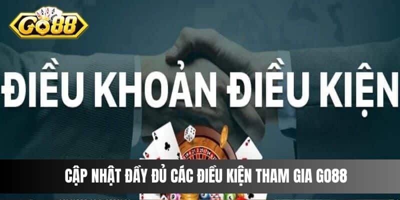 Lý do hội viên nên tuân thủ điều khoản và điều kiện tại Go88